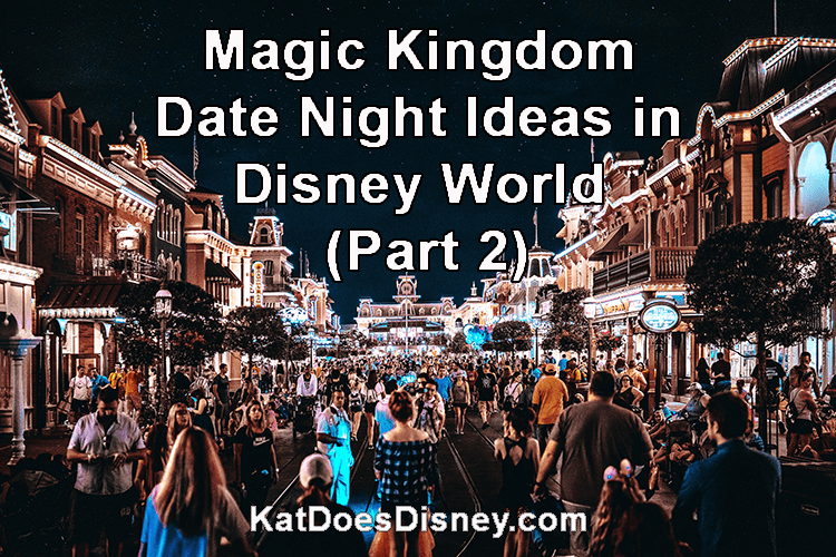 Magic Kingdom Date Night Disney