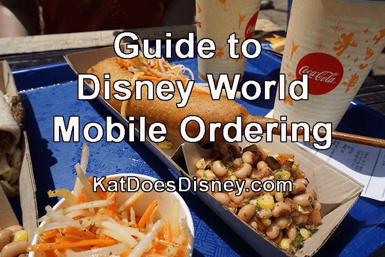 Guide to Disney World Mobile Ordering Kat Does Disney